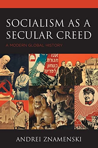 Socialism as a Secular Creed: A Modern Global History