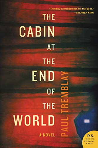 Paul Tremblay The Cabin At The End Of The World, A Novel