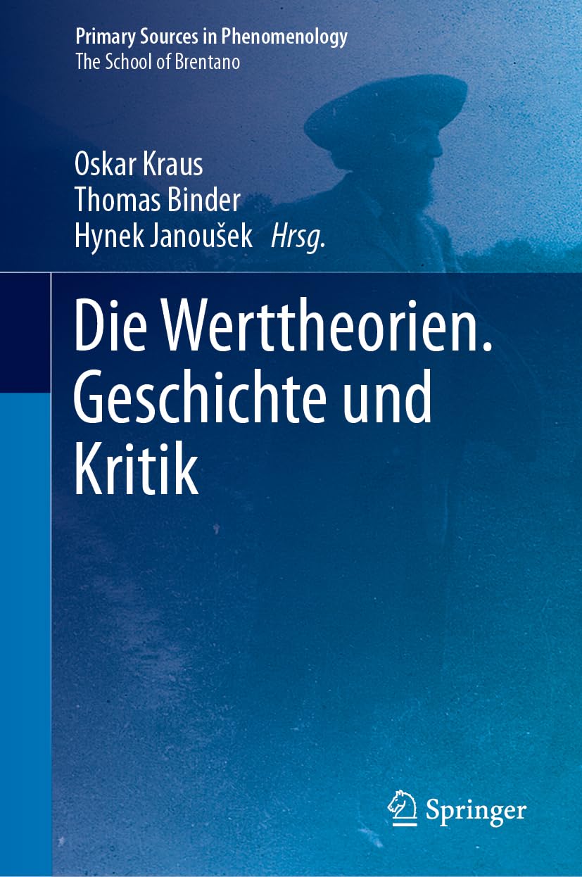 Die Werttheorien. Geschichte und Kritik: Ausgewählte Werke. Band I (Primary Sources in Phenomenology)