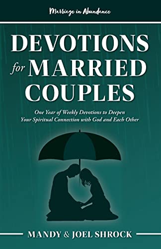 Marriage In Abundance's Devotions for Married Couples: One Year of Weekly Devotions to Deepen Your Spiritual Connection With God and Each Other