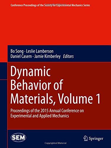 Dynamic Behavior of Materials, Volume 1: Proceedings of the 2015 Annual Conference on Experimental and Applied Mechanics (Conference Proceedings of the Society for Experimental Mechanics Series)