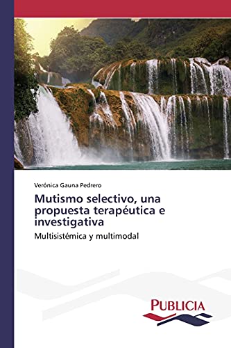Mutismo selectivo, una propuesta terapéutica e investigativa: Multisistémica y multimodal