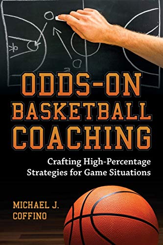 Odds-On Basketball Coaching: Crafting High-Percentage Strategies for Game Situations
