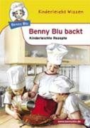 Benny Blu backt: Kinderleichte Rezepte