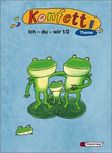 Konfetti - Ausgabe 2006: Konfetti Thema - Ausgabe 2006: Themenheft Ich - du - wir 1 / 2
