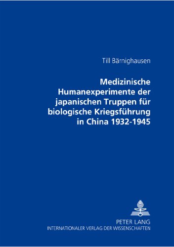 Medizinische Humanexperimente der japanischen Truppen für biologische Kriegsführung in China 1932-1945