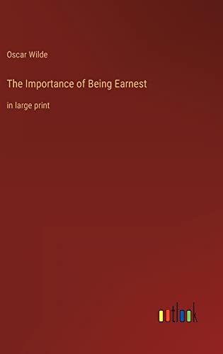 The Importance of Being Earnest: in large print