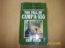 Fall of Camp a 555 (Vietnam Ground Zero)