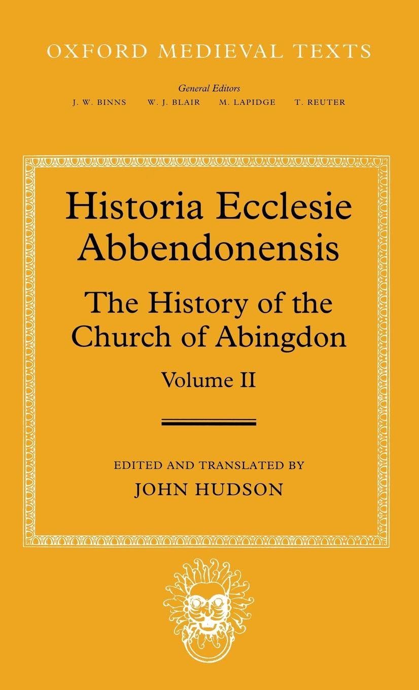 HISTORIA ECCLESIE ABBENDONEN V2 OMT C: The History of the Church of Abingdon (Oxford Medieval Texts)