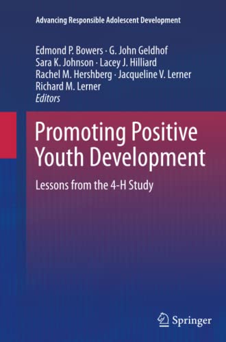 Promoting Positive Youth Development: Lessons from the 4-H Study (Advancing Responsible Adolescent Development)