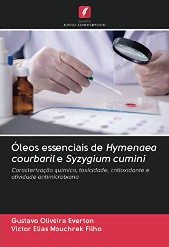 Óleos essenciais de Hymenaea courbaril e Syzygium cumini: Caracterização química, toxicidade, antioxidante e atividade antimicrobiana