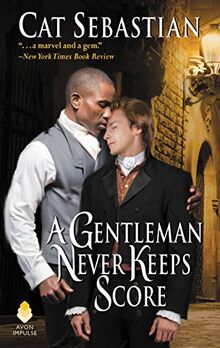 A Gentleman Never Keeps Score: Seducing the Sedgwicks (Seducing the Sedgwicks, 2, Band 2)