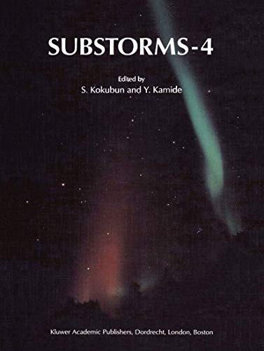 Substorms-4: International Conference on Substorms-4 (Astrophysics and Space Science Library, 238, Band 238)