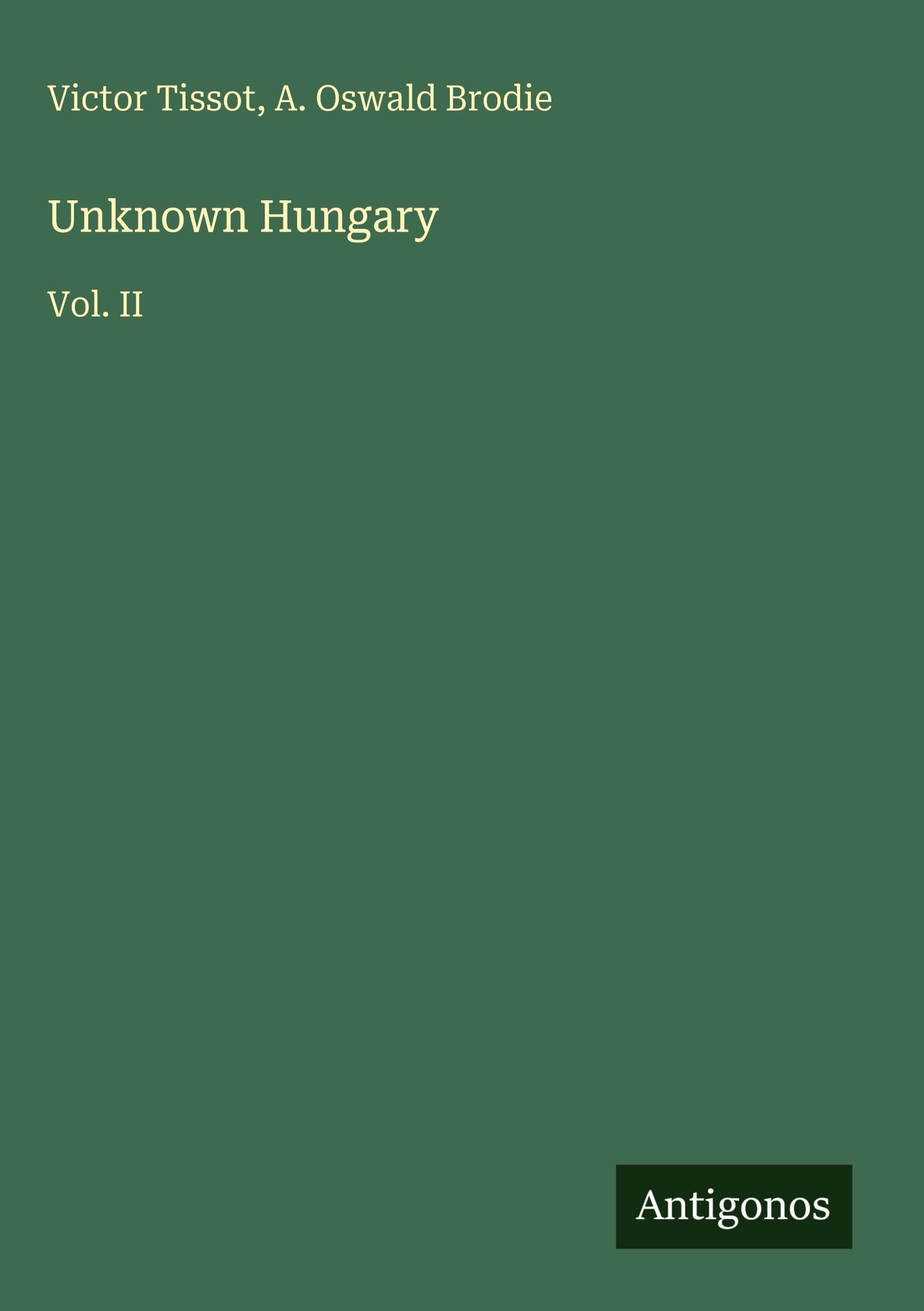 Unknown Hungary: Vol. II