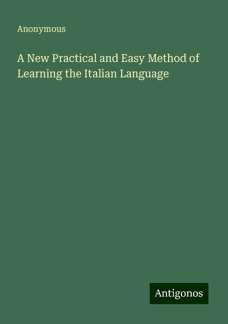 A New Practical and Easy Method of Learning the Italian Language