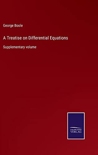 A Treatise on Differential Equations: Supplementary volume