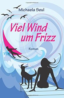 Viel Wind um Frizz: Roman
