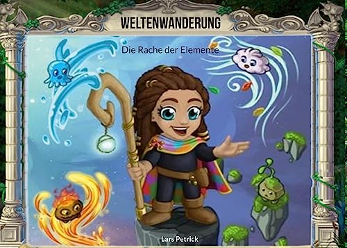 Weltenwanderung: Die Rache der Elemente