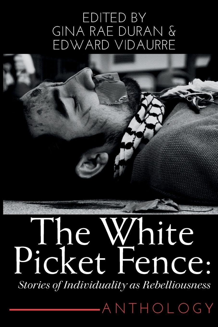 THE WHITE PICKET FENCE: Stories of Individuality as Rebelliousness Collection