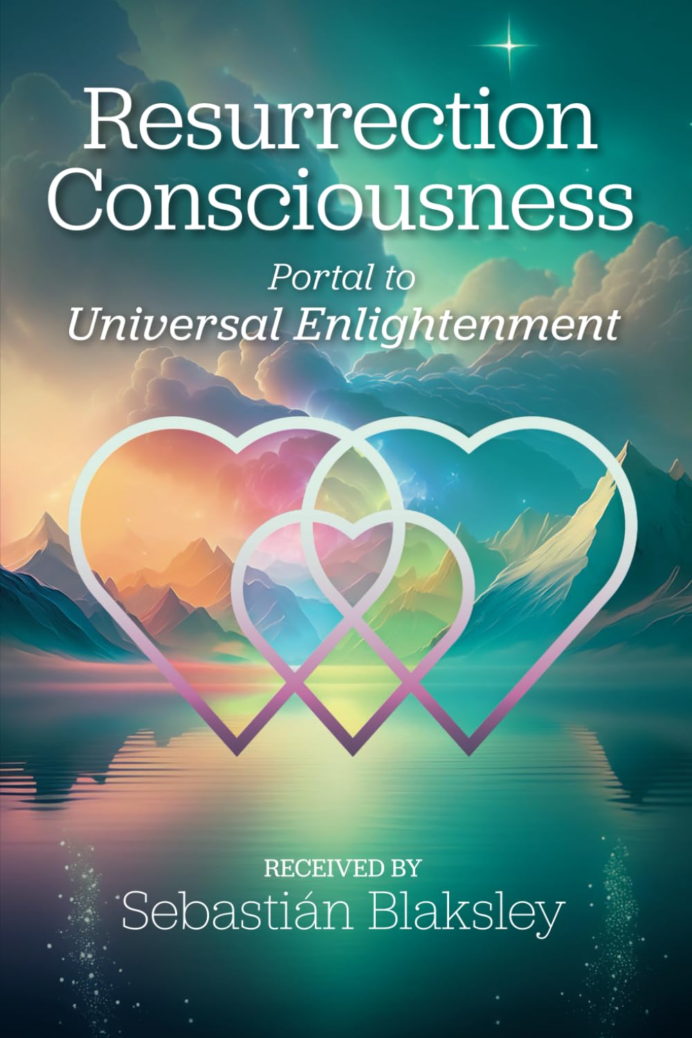 Resurrection Consciousness: Portal to Universal Enlightenment