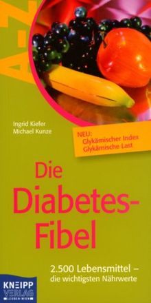 Die Diabetes-Fibel: 2.500 Lebensmittel - die wichtigsten Nährwerte