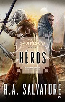 Retour à Gauntlgrym. Vol. 3. Héros