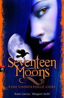 Seventeen Moons - Eine unheilvolle Liebe von Garcia, Kami, Stohl Inc., Margaret | Buch | Zustand akzeptabel