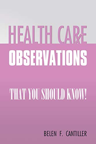HEALTH CARE OBSERVATIONS: that you should know!