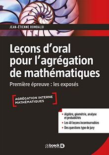 Leçons d'oral pour l'agrégation de mathématiques : première épreuve : les exposés