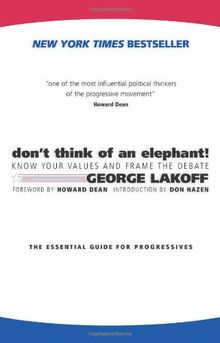 Don't Think of an Elephant!: Know Your Values and Frame the Debate