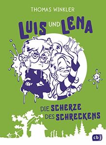 Luis und Lena - Die Scherze des Schreckens: Das dritte urkomische Abenteuer von Luis & Lena (Die Luis-und-Lena-Reihe, Band 3)