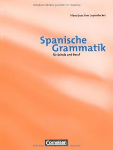 Spanische Grammatik für Schule und Beruf: Grammatikbuch