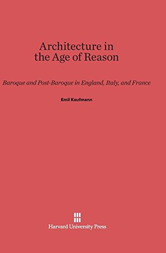 Architecture in the Age of Reason: Baroque and Post-Baroque in England, Italy, and France