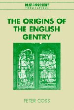 The Origins of the English Gentry (Past and Present Publications)