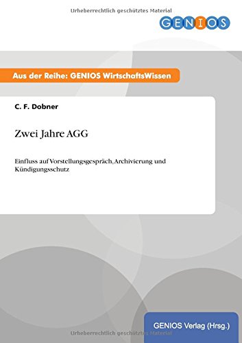 Zwei Jahre AGG: Einfluss auf Vorstellungsgespräch, Archivierung und Kündigungsschutz