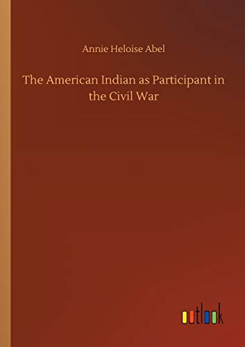 The American Indian as Participant in the Civil War