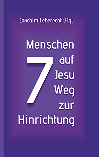 7 Menschen auf Jesu Weg zur Hinrichtung (Herzogenrather Passionspredigten)