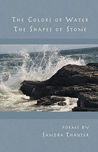 The Colors of Water The Shapes of Stone