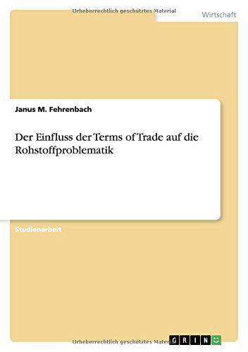 Der Einfluss der Terms of Trade auf die Rohstoffproblematik