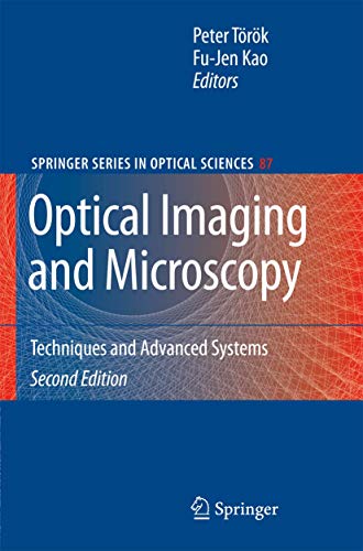 Optical Imaging and Microscopy: Techniques and Advanced Systems (Springer Series in Optical Sciences, 87, Band 87)