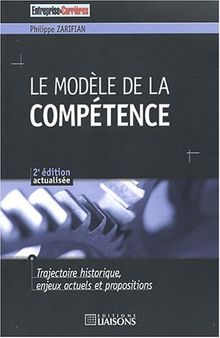 Le modèle de la compétence : trajectoire historique, enjeux actuels et propositions