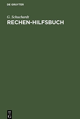 Rechen-Hilfsbuch: Berechnungstabellen für Handel und Industrie insbesondere für jede Lohn- und Akkordberechnung