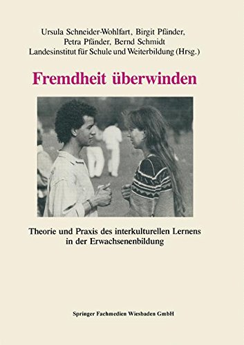 Fremdheit überwinden: Theorie und Praxis des interkulturellen Lernens in der Erwachsenenbildung (German Edition)