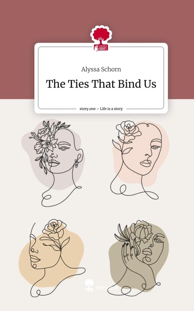 The Ties That Bind Us. Life is a Story - story.one