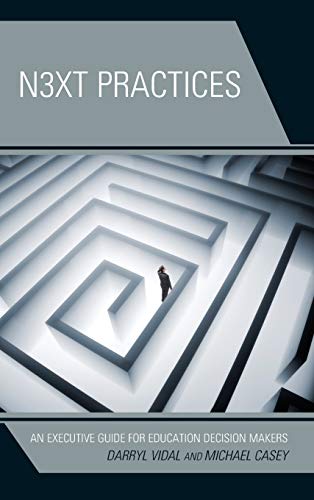 Next Practices: An Executive Guide for Education Decision Makers