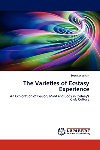 The Varieties of Ecstasy Experience: An Exploration of Person, Mind and Body in Sydney's Club Culture