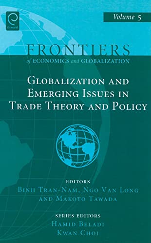 Globalizations and Emerging Issues in Trade Theory and Policy (Frontiers of Economics and Globalization, Band 5)
