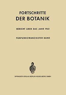 Fortschritte der Botanik, Bericht über das Jahr 1962 (Progress in Botany, 25, Band 25)
