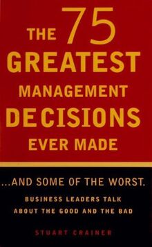 The 75 Greatest Management Decisions Ever Made