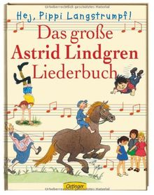 Das große Astrid Lindgren Liederbuch: Hej, Pippi Langstrumpf